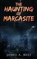 The Haunting of Marcasite - Best James A.