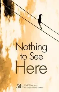 Nothing to See Here - Twongyeirwe Hilda