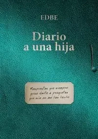 Diario a una hija (Respuestas que siempre quise darte a preguntas que aun no me has hecho) - EDBE