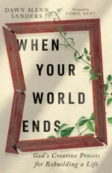 When Your World Ends - Dawn Sanders Mann