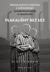 Płakaliśmy bez łez - Gideon Greif, Zbigniew Zawadzki