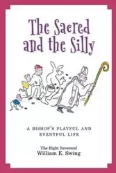 The Sacred and the Silly - William Swing
