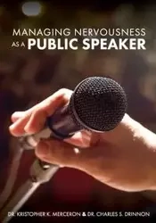 Managing Nervousness as a Public Speaker - Kristopher K. Merceron
