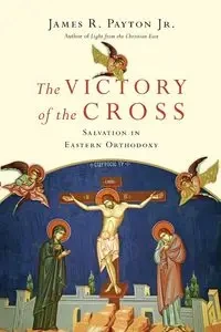 The Victory of the Cross - James R. Payton Jr.