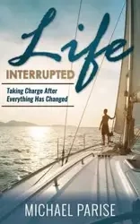 Life Interrupted - Michael Parise