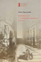 eBook Reportaże z warszawskiego getta - Perec Opoczyński, oprac. Monika Polit epub mobi