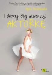 eBook I dobry Bóg stworzył aktorkę - Agata Pruchniewska epub mobi