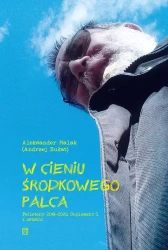 W cieniu środkowego palca. Felietony 2019-2020. Suplement 5. i ostatni - Aleksander Malak (Andrzej Bułat)