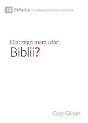 Dlaczego mam ufać Biblii? (Why Trust the Bible?) (Polish) - Gilbert Greg