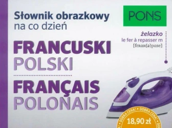Słownik obrazkowy na co dzień. Francuski PONS - praca zbiorowa