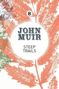 Steep Trails - John Muir