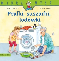 Mądra Mysz. Pralki, suszarki, lodówki w.2024 - Christian Tielmann, Ursula Weller