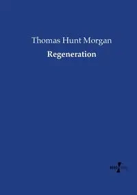 Regeneration - Morgan Thomas Hunt