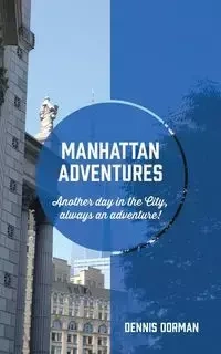 Manhattan Adventures - Dennis Dorman