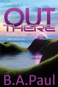 Out There Volume 2 - Paul B. A.