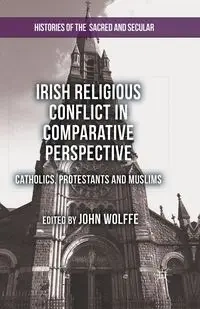 Irish Religious Conflict in Comparative Perspective - John Wolffe