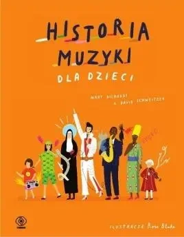 Historia muzyki dla dzieci - Mary Richards, David Schweitzer