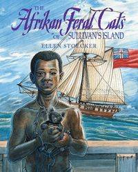 The Afrikan Feral Cats of Sullivan's Island - Ellen Stoecker