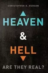 Heaven and Hell - Christopher D. Hudson