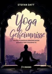 Yoga Geheimnisse - Stefan Datt