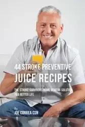 44 Stroke Preventive Juice Recipes - Joe Correa