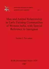 Man and Animal Relationship in Early Farming Communities of Western India, with Special Reference to Inamgaon - Seema J. Pawankar