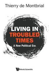 LIVING IN TROUBLED TIMES - THIERRY DE MONTBRIAL