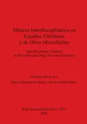 Matices Interdisciplinarios en Estudios Fitopolíticos y de Otros microfósiles - Korstanje María Alejandra