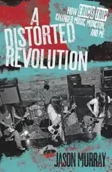 A Distorted Revolution - Murray Jason