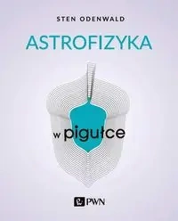 Astrofizyka w pigułce - Odenwald Sten