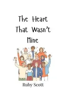 The Heart That Wasn't Mine - Scott Ruby
