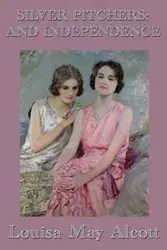 Silver Pitchers - Louisa May Alcott