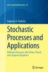 Stochastic Processes and Applications - Pavliotis Grigorios  A.