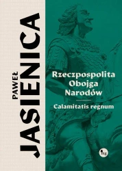 eBook Rzeczpospolita obojga narodów. Calamitatis regnum - Paweł Jasienica epub mobi