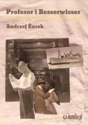 Profesor i Besserwisser - Andrzej Żurek