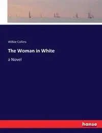 The Woman in White - Collins Wilkie