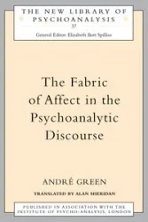The Fabric of Affect in the Psychoanalytic Discourse - Andre Green