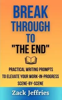 Break Through to "The End" - Zack Jeffries