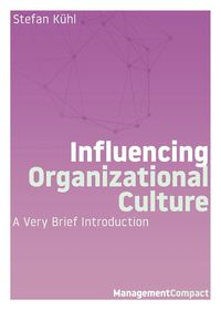 Influencing Organizational Culture - Stefan Kühl