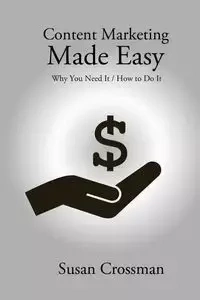 Content Marketing Made Easy - Susan Crossman