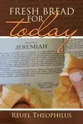 Fresh Bread for Today - Theophilus Reuel