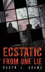 Ecstatic from One Lie - Adams Hadyn J.