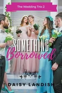 Something Borrowed - Daisy Landish
