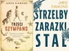 Strzelby zarazki i stal + Trzeci szympans Diamond - Jared Diamond