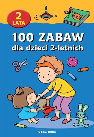 100 zabaw dla dzieci 2-letnich - opracowanie zbiorowe
