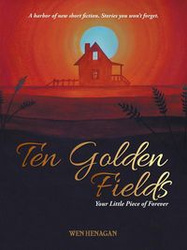 Ten Golden Fields - Wen Henagan