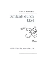 Schlank durch Ekel - Moschdehner Herold zu