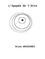L'épopée de l'être - Bryan Bessieres