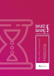 Dasz radę! Historia Zbiór zadań maturalnych 2021