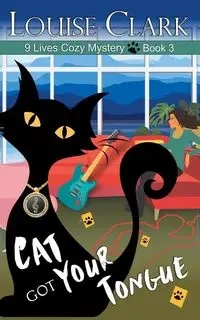Cat Got Your Tongue (The 9 Lives Cozy Mystery Series, Book 3) - Clark Louise
